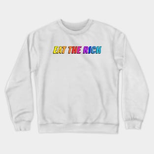 Eat The Rich - Anti Billionaire Crewneck Sweatshirt